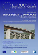 Workshop on "Bridge Design to Eurocodes" with worked examples, Vienna, 4-6 October 2010